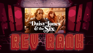 Rev Rank: Is ‘Daisy Jones and The Six’ better than the book or does Amazon make a good thing bad?
