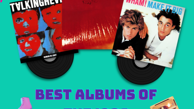 Rev Roundtable: Best albums of the '80, from Talking Heads to Wham! to The Cure