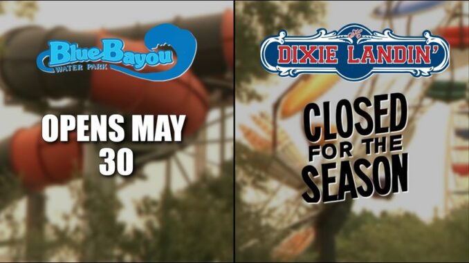 Blue Bayou set to open in 1 week; Dixie Landin' closed for 2023